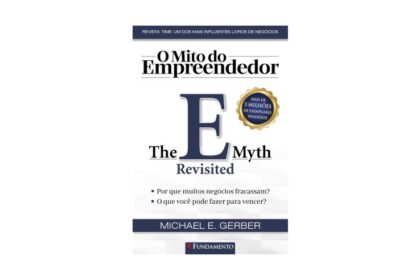 Capa do livro "O Mito do Empreendedor" (The E-Myth Revisited) de Michael E. Gerber, com destaque para o selo de mais de 3 milhões de exemplares vendidos. A imagem inclui as perguntas “Por que muitos negócios fracassam?” e “O que você pode fazer para vencer?”, reforçando o tema do empreendedorismo e os desafios de abrir um negócio.